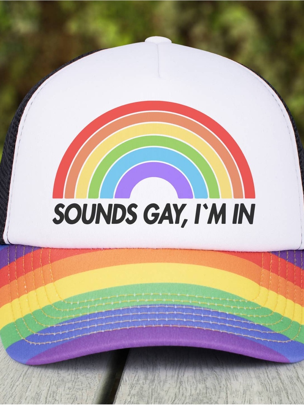 Rainbow Pride Sounds Gay, I'm In Trucker Hat